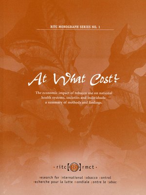 cover image of At What Cost? The Economic Impact of Tobacco Use on National Health Systems, Societies, and Individuals